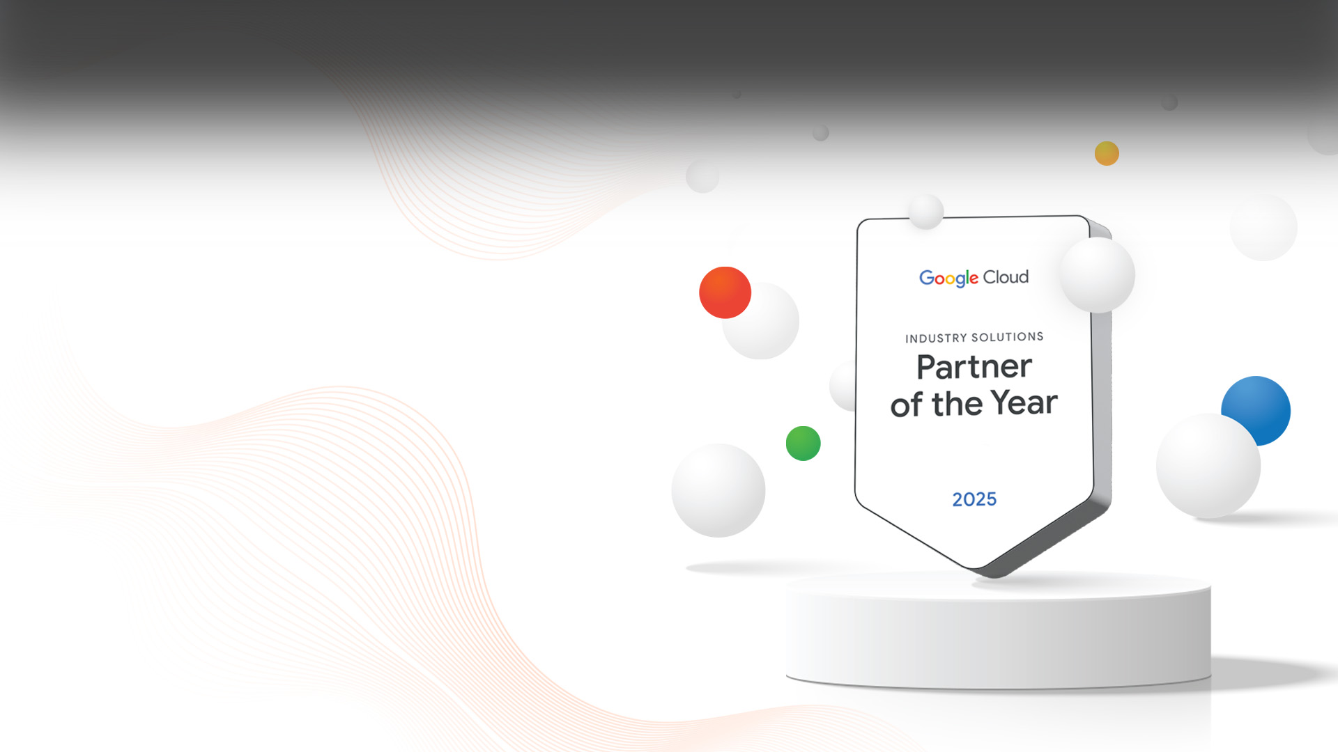 Tredence Named<br>2025 Google Cloud<br>Industry Solutions<br><span style="color:#FE5000;">Partner of the Year</span>