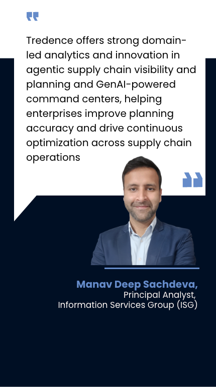 Manav Deep Sachdeva, Principal Analyst, Information Services Group (ISG), on Tredence's supply chain capabilities
